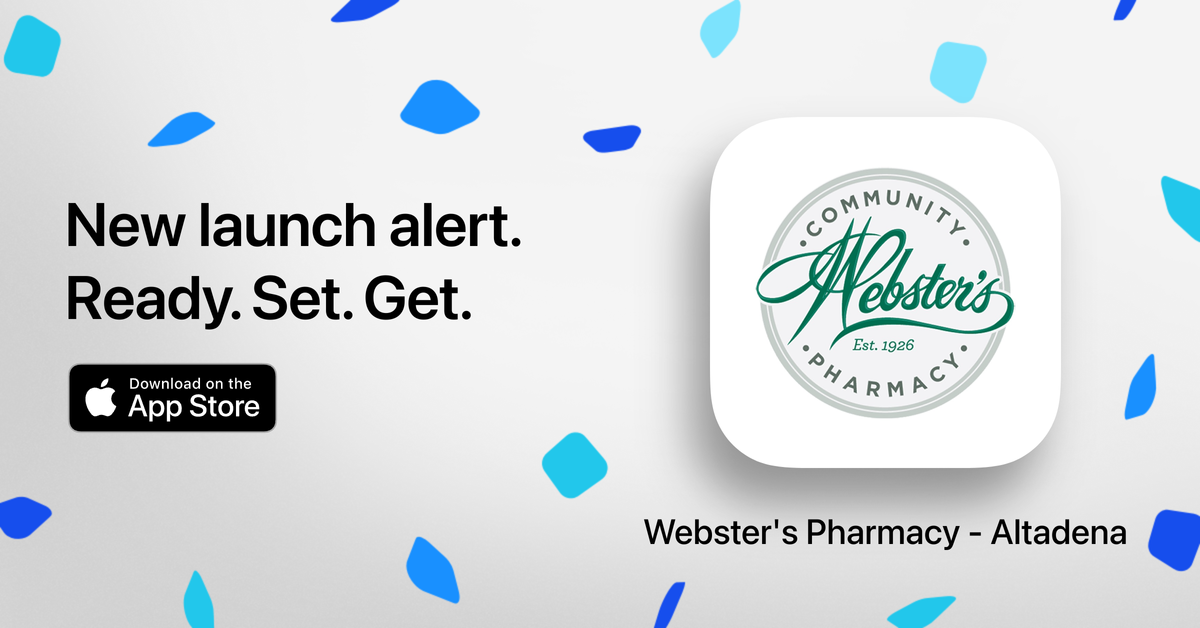 New launch alert: Webster's Pharmacy - Altadena app, download on the App Store